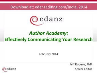 Author'Academy:'' Effec0vely$Communica0ng$Your$Research '  February'2014'  Jeff$Robens,$PhD$
