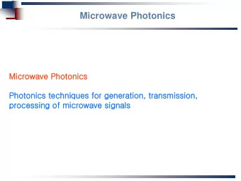 Microwave Photonics  Micr  crowave Ph  e Photonics  cs  Phot  otoni  nics techni  nique  ues f  s