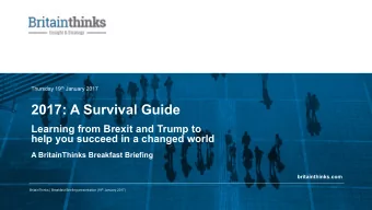 2017: A Survival Guide  Learning from Brexit and Trump to  help you succeed in a changed world  A