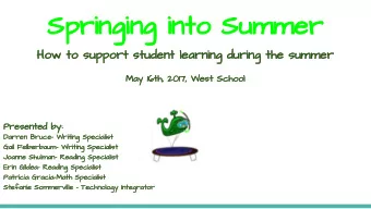 Springing into Summer  How to support student learning during the summer  May 16th, 2017, West