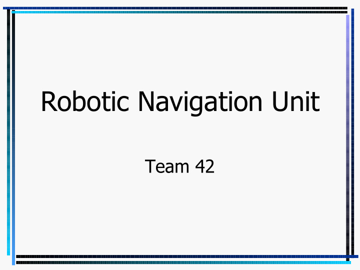 robotic navigation unit