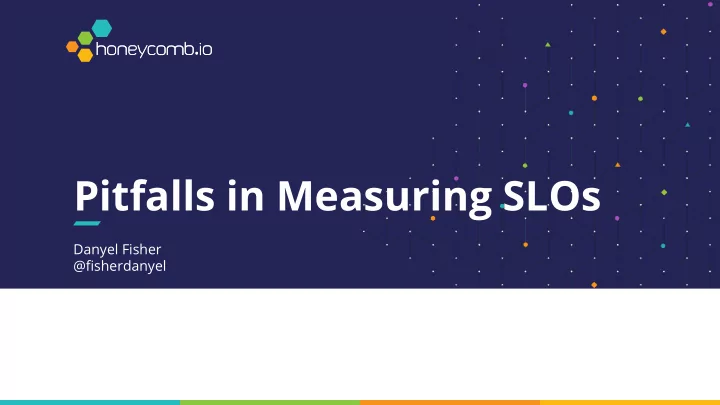 pitfalls in measuring slos