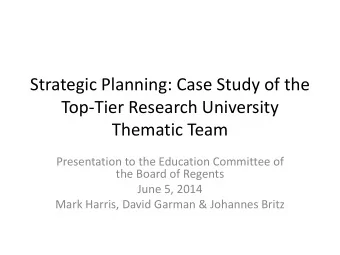 Top-Tier Research University  Thematic Team  Presentation to the Education Committee of  the Board