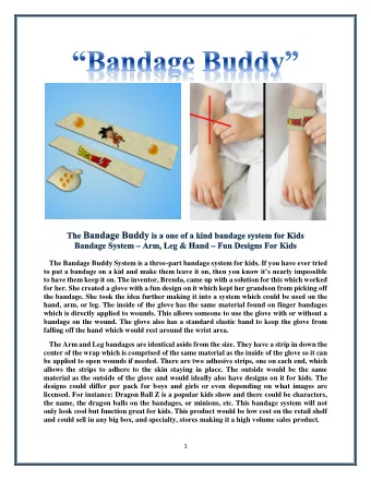 The Bandage Buddy System is a three-part bandage system for kids. If you have ever tried  to put a
