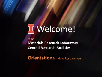 Welcome!  to the  Materials Research Laboratory  Central Research Facilities Orientation for New