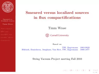 Smeared versus localized sources  in flux compactifications  Smeared vs.  localized sources  Timm