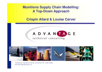 Munitions Supply Chain Modelling:  A Top-Down Approach  Crispin Allard &amp; Louise Carver  The