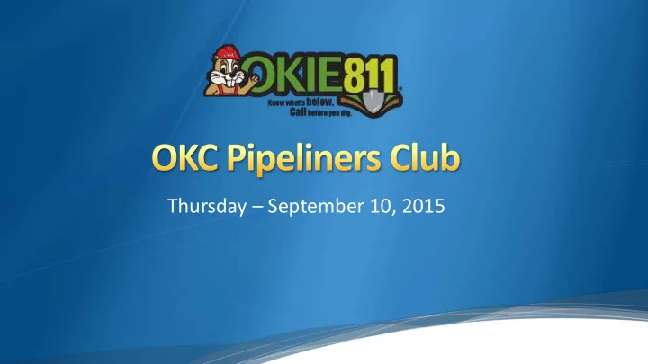 thursday september 10 2015 started with okie811 in june