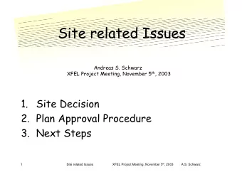 Site related Issues  Andreas S. Schwarz XFEL Project Meeting, November 5 th , 2003  1.  Site