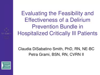 Effectiveness of a Delirium  Prevention Bundle in  Hospitalized Critically Ill Patients  Claudia