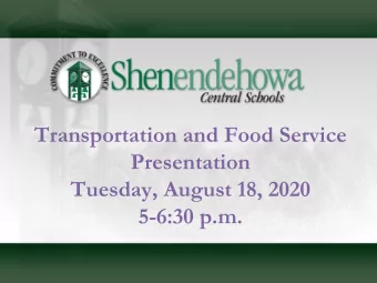 Transportation and Food Service  Presentation  Tuesday, August 18, 2020  5-6:30 p.m.  1  Questions