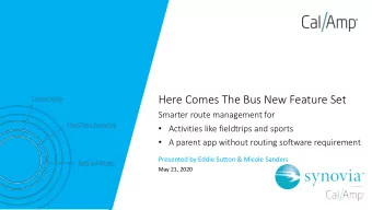 Here Comes The Bus New Feature Set  Smarter route management for  Activities like fieldtrips and