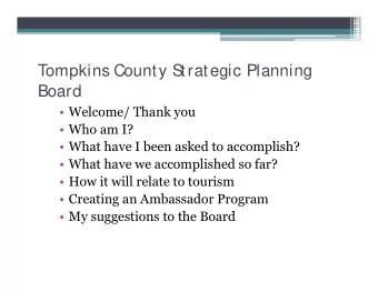 Tompkins County S  trategic Planning  Board   Welcome/ Thank you   Who am I?   What have I