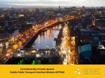 Background  D ublin P ublic T ransport I nterface M odule.  Building on existing SCATS