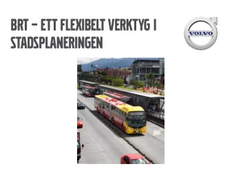 BRT  ETT FLEXIBELT VERKTYG I  STADSPLANERINGEN  What is Bus Rapid Transit (BRT)?*  Special
