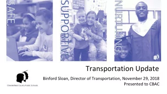 Transportation Update  Binford Sloan, Director of Transportation, November 29, 2018  Presented to