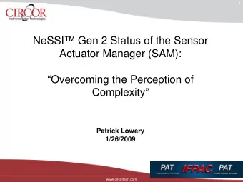 NeSSI Gen 2 Status of the Sensor  Actuator Manager (SAM):  Overcoming the Perception of