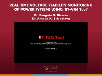 REAL TIME VOLTAGE STABILITY MONITORING  OF POWER SYSTEMS USING 'RT-VSM Tool'  Dr. Saugata S. Biswas