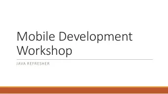 Mobile Development  Workshop  JAVA REFRESHER  Overview  Programming languages  Object Oriented