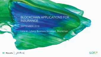 BLOCKCHAIN APPLICATIONS FOR  INSURANCE  SEPTEMBER 2018  Lara M. Lyberg, Business Strategist,