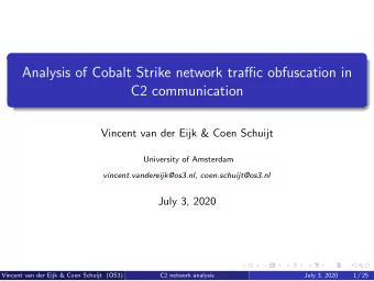 Analysis of Cobalt Strike network traffic obfuscation in  C2 communication  Vincent van der Eijk