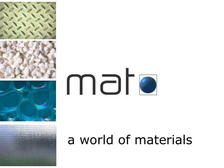 a world of materials many products each with its own