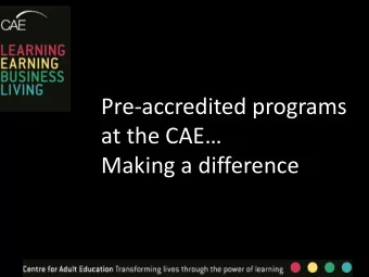 Pre-accredited programs at the CAE  Making a difference  Pre-accredited training  Locally