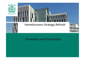 Homelessness Strategy Refresh  Prevention and Partnership  Background  Strategic Review 2012/13