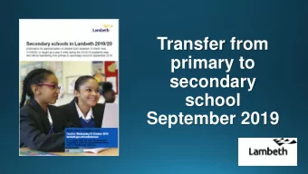 Transfer from  primary to  secondary  school  September 2019  Basics of the procedure  The aim