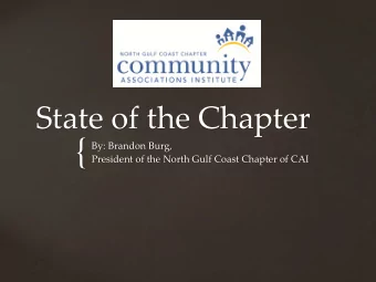 {  By: Brandon Burg,  President of the North Gulf Coast Chapter of CAI  International