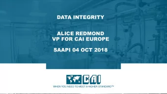 DATA INTEGRITY  ALICE REDMOND  VP FOR CAI EUROPE  SAAPI 04 OCT 2018 WHEN YOU NEED TO MEET A HIGHER
