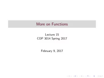 More on Functions  Lecture 15  COP 3014 Spring 2017  February 9, 2017  Function Overloading The