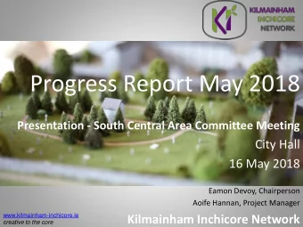 Progress Report May 2018  Presentation - South Central Area Committee Meeting  City Hall  16 May