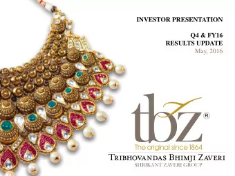 RESULTS UPDATE  May, 2016  DISCLAIMER This presentation has been prepared by Tribhovandas Bhimji