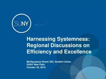 Regional Discussions on  Efficiency and Excellence  Multipurpose Room 202, Student Union,  SUNY New
