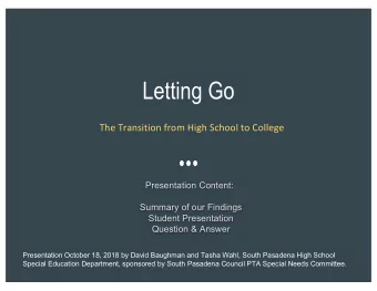 Letting Go  The Transition from High School to College  Presentation Content:  Summary of our