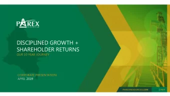 DISCIPLINED GROWTH +  SHAREHOLDER RETURNS  OUR 10 YEAR JOURNEY  CORPORATE PRESENTATION  APRIL 2019