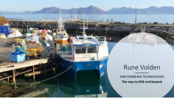 Rune Volden  SHM ENABLING TECHNOLOGIES  The way to DDS and beyond  SHM Solutions AS, Org.no. 812