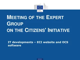 M EETING OF THE E XPERT G ROUP ON THE C ITIZENS ' I NITIATIVE IT developments  ECI website and