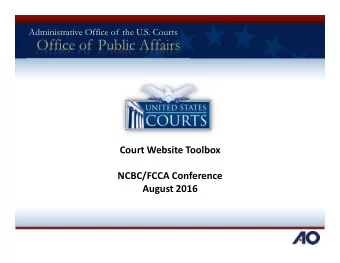 Office of Public Affairs Court Website Toolbox NCBC/FCCA Conference August 2016  Agenda