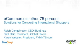 eCommerces other 75 percent  Solutions for Converting International Shoppers  Ralph Dangelmaier,