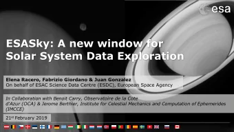 ESASky: A new window for  Solar System Data Exploration  Elena Racero, Fabrizio Giordano &amp; Juan
