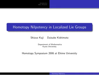 Homotopy Nilpotency in Localized Lie Groups  Shizuo Kaji  Daisuke Kishimoto  Department of