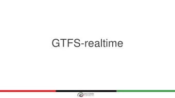 GTFS-realtime  What is GTFS-realtime  GTFS-realtime is an extension of the General Transit Feed