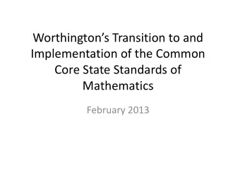 Mathematics  February 2013  Common Core Standards  provide a consistent, clear understanding of