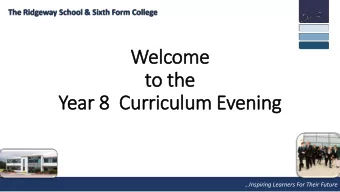 Welcome  to the  Year 8  Curriculum Evening  Inspiring Learners For Their Future  We are