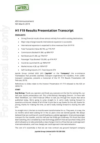 For personal use only  H1 F19 Results Presentation Transcript  HIGHLIGHTS  Strong financial results