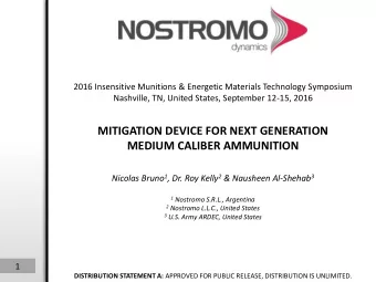 MEDIUM CALIBER AMMUNITION Nicolas Bruno 1 , Dr. Roy Kelly 2 &amp; Nausheen Al-Shehab 3 1 Nostromo