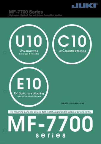 MF-7700  U10  C10  E10  The machine performs sewing that matches  a broader range of sewing items.