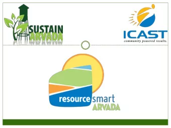 Sustain Arvada is a way of honoring Arvada's rich  heritage and preserving our resources to foster